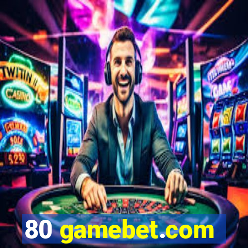 80 gamebet.com